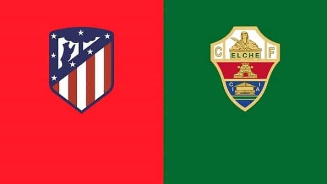Soi kèo Atl. Madrid vs Elche, 23/08/2021 - VĐQG Tây Ban Nha 10