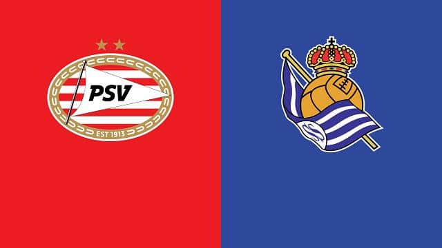 Soi kèo PSV vs Real Sociedad, 17/09/2021 - Europa League 1