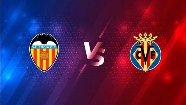 Soi kèo Valencia vs Villarreal, 30/10/2021 - La Liga 10