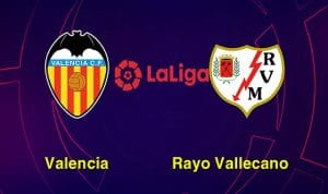 Soi kèo Valencia vs Rayo Vallecano, 27/11/2021 - La Liga 19