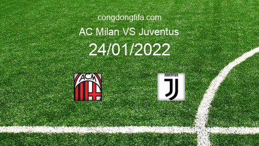 Soi kèo AC Milan vs Juventus, 24/01/2022 – SERIE A - ITALY 21-22 1