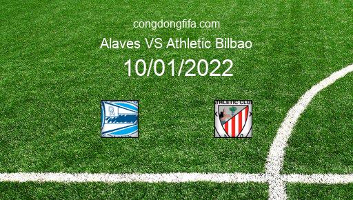 Soi kèo Alaves vs Athletic Bilbao, 10/01/2022 – La Liga - Tây Ban Nha 21-22 1
