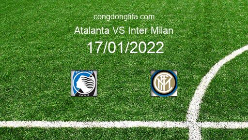 Soi kèo Atalanta vs Inter Milan, 17/01/2022 – Serie A - Italy 21-22 1