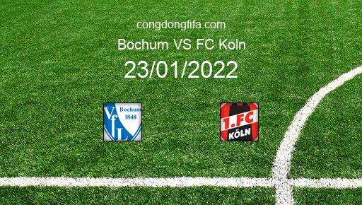 Soi kèo Bochum vs FC Koln, 23/01/2022 – BUNDESLIGA - ĐỨC 21-22 1