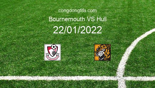 Soi kèo Bournemouth vs Hull, 22/01/2022 – LEAGUE CHAMPIONSHIP - ANH 21-22 7