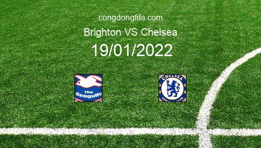 Soi kèo Brighton vs Chelsea, 19/01/2022 – Premier League - Anh 21-22 1
