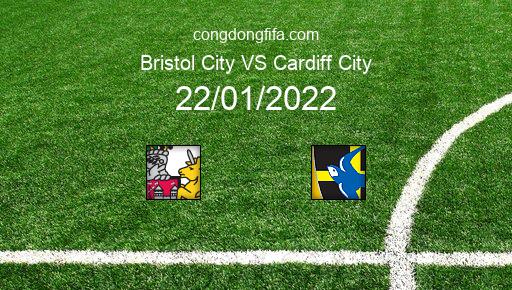 Soi kèo Bristol City vs Cardiff City, 22/01/2022 – LEAGUE CHAMPIONSHIP - ANH 21-22 9