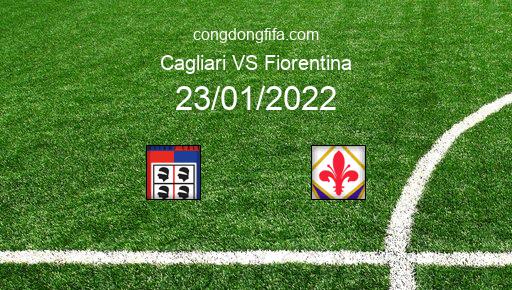 Soi kèo Cagliari vs Fiorentina, 23/01/2022 – SERIE A - ITALY 21-22 1