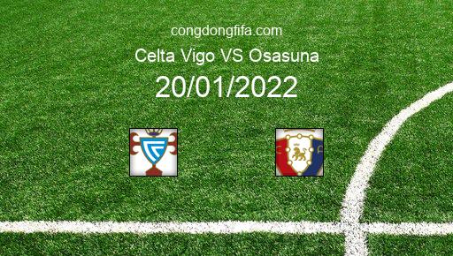 Soi kèo Celta Vigo vs Osasuna, 20/01/2022 – LA LIGA - TÂY BAN NHA 21-22 1