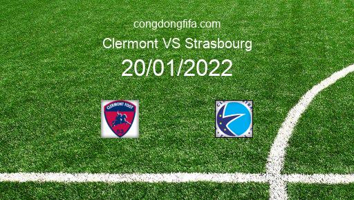 Soi kèo Clermont vs Strasbourg, 20/01/2022 – LIGUE 1 - PHÁP 21-22 1