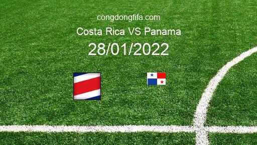Soi kèo Costa Rica vs Panama, 09h05 28/01/2022 – VÒNG LOẠI WORLDCUP 2022 1