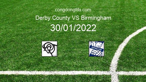 Soi kèo Derby County vs Birmingham, 20h30 30/01/2022 – LEAGUE CHAMPIONSHIP - ANH 21-22 1