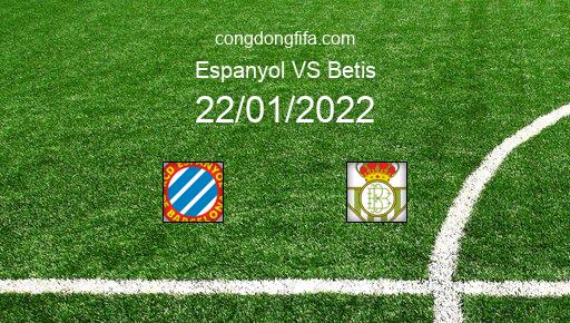 Soi kèo Espanyol vs Betis, 22/01/2022 – LA LIGA - TÂY BAN NHA 21-22 1