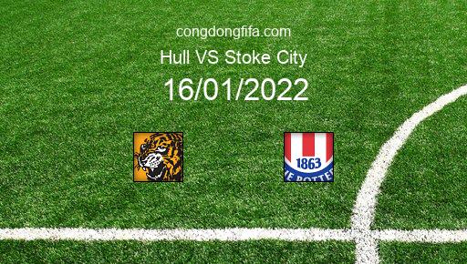 Soi kèo Hull vs Stoke City, 16/01/2022 – League Championship - Anh 21-22 4