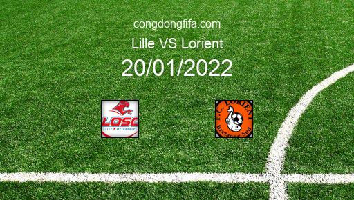 Soi kèo Lille vs Lorient, 20/01/2022 – LIGUE 1 - PHÁP 21-22 1