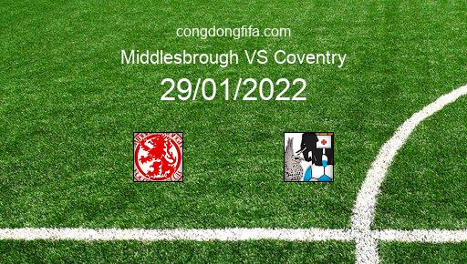 Soi kèo Middlesbrough vs Coventry, 22h00 29/01/2022 – LEAGUE CHAMPIONSHIP - ANH 21-22 151