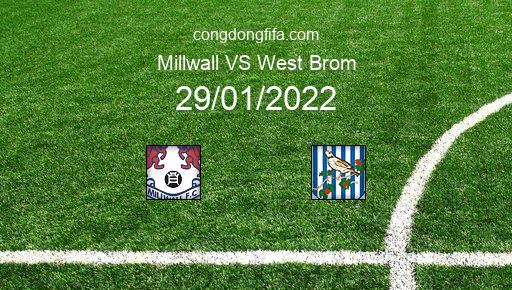 Soi kèo Millwall vs West Brom, 22h00 29/01/2022 – LEAGUE CHAMPIONSHIP - ANH 21-22 1