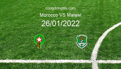 Soi kèo Morocco vs Malawi, 02h00 26/01/2022 – AFRICAN CUP OF NATIONS - CAMEROON 2022 1