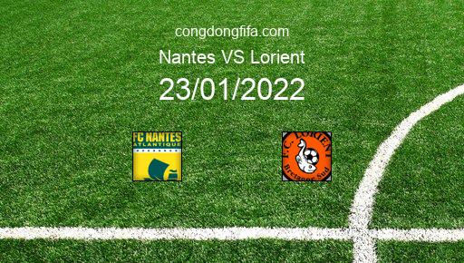 Soi kèo Nantes vs Lorient, 23/01/2022 – LIGUE 1 - PHÁP 21-22 1