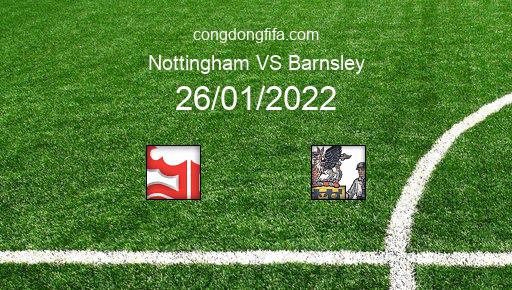 Soi kèo Nottingham vs Barnsley, 02h45 26/01/2022 – LEAGUE CHAMPIONSHIP - ANH 21-22 1