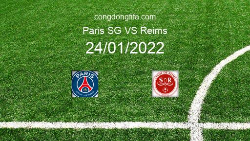 Soi kèo Paris SG vs Reims, 24/01/2022 – LIGUE 1 - PHÁP 21-22 1