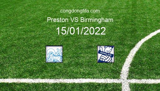 Soi kèo Preston vs Birmingham, 15/01/2022 – League Championship - Anh 21-22 1