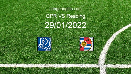 Soi kèo QPR vs Reading, 22h00 29/01/2022 – LEAGUE CHAMPIONSHIP - ANH 21-22 1