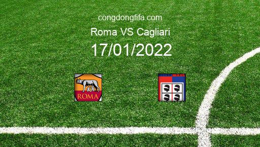 Soi kèo Roma vs Cagliari, 17/01/2022 – Serie A - Italy 21-22 1