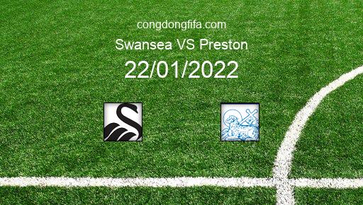 Soi kèo Swansea vs Preston, 22/01/2022 – LEAGUE CHAMPIONSHIP - ANH 21-22 1