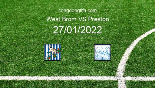 Soi kèo West Brom vs Preston, 03h00 27/01/2022 – LEAGUE CHAMPIONSHIP - ANH 21-22 1