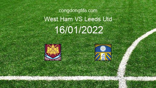 Soi kèo West Ham vs Leeds Utd, 16/01/2022 – Ngoại Hạng Anh 21-22 1