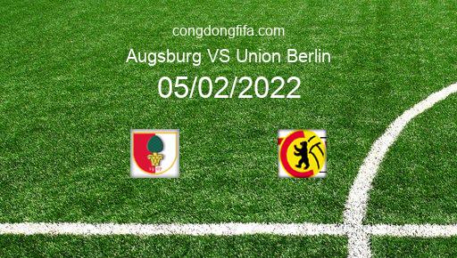 Soi kèo Augsburg vs Union Berlin, 21h30 05/02/2022 – BUNDESLIGA - ĐỨC 21-22 1