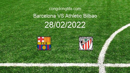 Soi kèo Barcelona vs Athletic Bilbao, 03h00 28/02/2022 – LA LIGA - TÂY BAN NHA 21-22 1