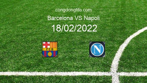 Soi kèo Barcelona vs Napoli, 00h45 18/02/2022 – EUROPA LEAGUE 21-22 176