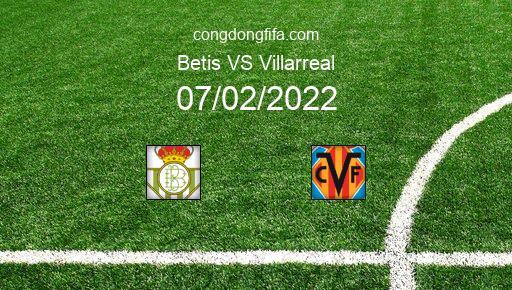 Soi kèo Betis vs Villarreal, 00h30 07/02/2022 – LA LIGA - TÂY BAN NHA 21-22 1