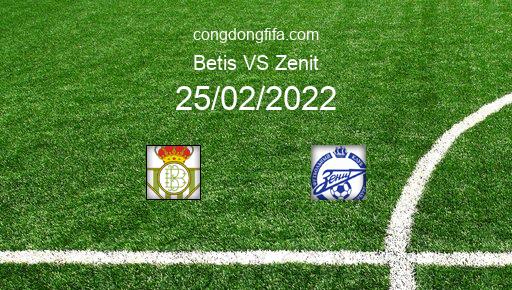 Soi kèo Betis vs Zenit, 03h00 25/02/2022 – EUROPA LEAGUE 21-22 1