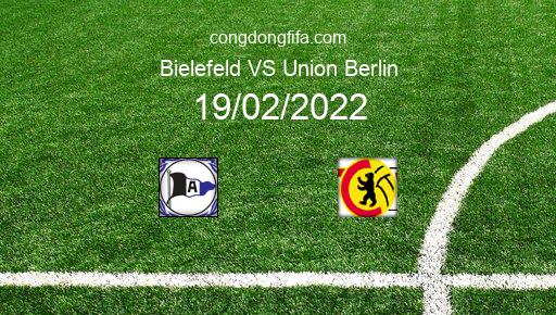 Soi kèo Bielefeld vs Union Berlin, 21h30 19/02/2022 – BUNDESLIGA - ĐỨC 21-22 1