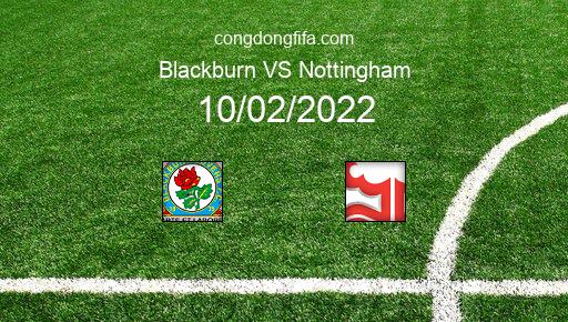 Soi kèo Blackburn vs Nottingham, 02h45 10/02/2022 – LEAGUE CHAMPIONSHIP - ANH 21-22 1