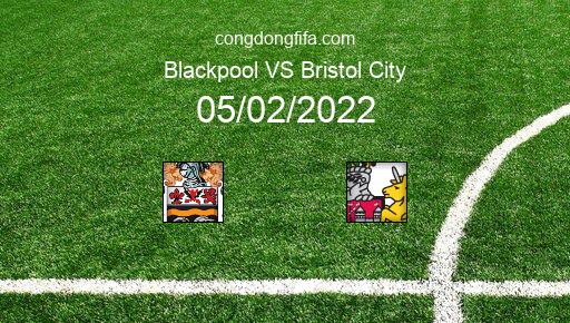 Soi kèo Blackpool vs Bristol City, 22h00 05/02/2022 – LEAGUE CHAMPIONSHIP - ANH 21-22 151