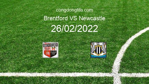Soi kèo Brentford vs Newcastle, 22h00 26/02/2022 – PREMIER LEAGUE - ANH 21-22 1