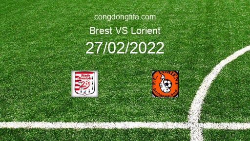 Soi kèo Brest vs Lorient, 21h00 27/02/2022 – LIGUE 1 - PHÁP 21-22 1
