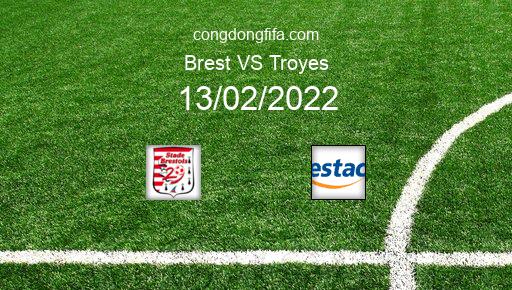 Soi kèo Brest vs Troyes, 21h00 13/02/2022 – LIGUE 1 - PHÁP 21-22 1