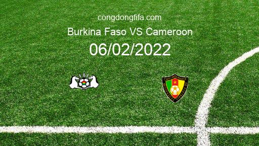 Soi kèo Burkina Faso vs Cameroon, 02h00 06/02/2022 – AFRICAN CUP OF NATIONS - CAMEROON 2022 26