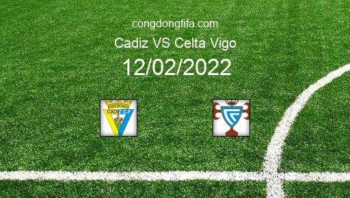Soi kèo Cadiz vs Celta Vigo, 20h00 12/02/2022 – LA LIGA - TÂY BAN NHA 21-22 1