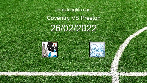 Soi kèo Coventry vs Preston, 22h00 26/02/2022 – LEAGUE CHAMPIONSHIP - ANH 21-22 1