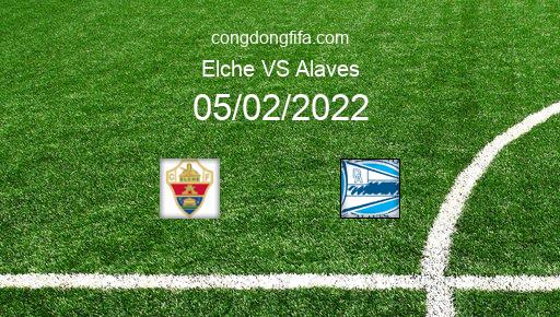 Soi kèo Elche vs Alaves, 20h00 05/02/2022 – LA LIGA - TÂY BAN NHA 21-22 1