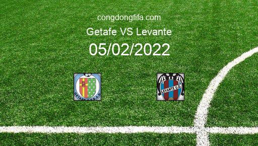 Soi kèo Getafe vs Levante, 03h00 05/02/2022 – LA LIGA - TÂY BAN NHA 21-22 1