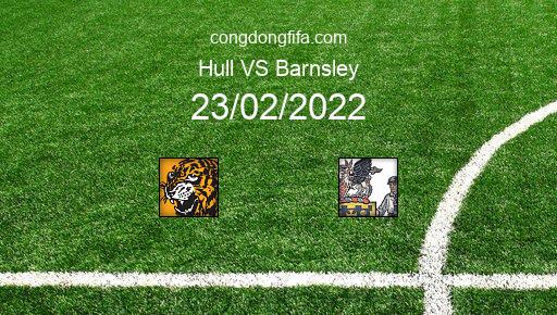 Soi kèo Hull vs Barnsley, 02h45 23/02/2022 – LEAGUE CHAMPIONSHIP - ANH 21-22 1