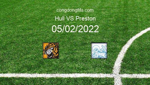 Soi kèo Hull vs Preston, 22h00 05/02/2022 – LEAGUE CHAMPIONSHIP - ANH 21-22 1