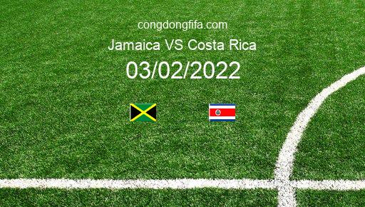 Soi kèo Jamaica vs Costa Rica, 07h00 03/02/2022 – VÒNG LOẠI WORLDCUP 2022 1